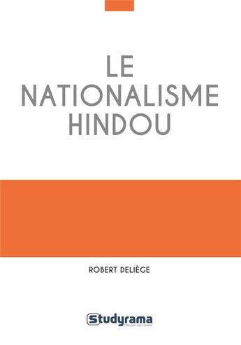 Couverture du livre « Le nationalisme hindou » de Robert Deliege aux éditions Studyrama