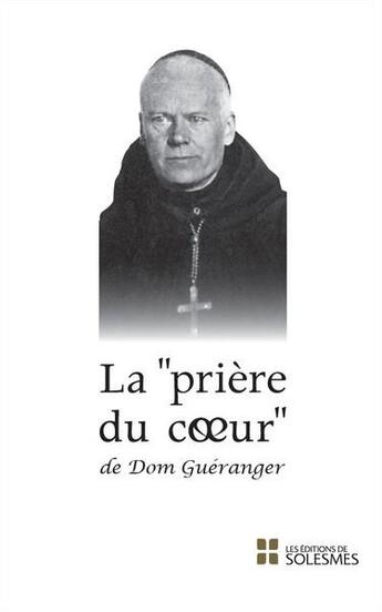 Couverture du livre « La prière du coeur » de Dom Prosper Gueranger aux éditions Solesmes