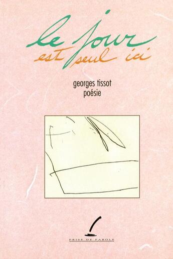 Couverture du livre « Le jour est seul ici » de Georges Tissot aux éditions Epagine