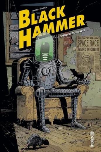 Couverture du livre « Black Hammer Tome 4 » de Jeff Lemire et Dean Ormston et Tate Brombal aux éditions Urban Comics