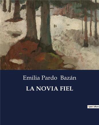 Couverture du livre « LA NOVIA FIEL » de Emilia Pardo Bazan aux éditions Culturea