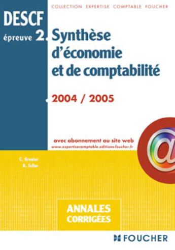 Couverture du livre « Synthese d'economie et de comptabilite, descf epreuve 2 (édition 2004/2005) » de Claude Grenier et Robert Teller aux éditions Foucher