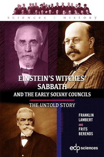 Couverture du livre « Einstein's witches' sabbath and the early Solvay councils : the untold story » de Franklin Lambert et Frits Berends aux éditions Edp Sciences