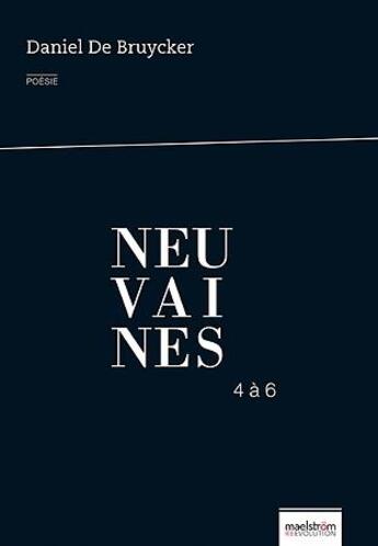 Couverture du livre « Neuvaines ; 4 à 6 » de Daniel De Bruycker aux éditions Maelstrom