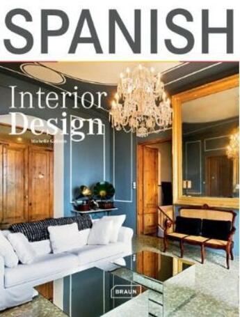 Couverture du livre « Spanish interior design » de Michelle Galindo aux éditions Braun