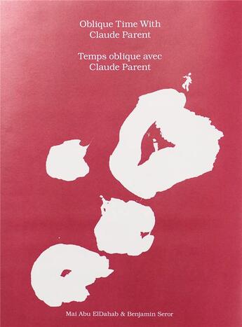 Couverture du livre « Temps oblique avec Claude Parent » de Claude Parent aux éditions Bom Dia Boa Tarde Boa Noite