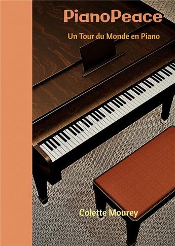 Couverture du livre « Pianopeace : un tour du monde en piano » de Colette Mourey aux éditions Bookelis
