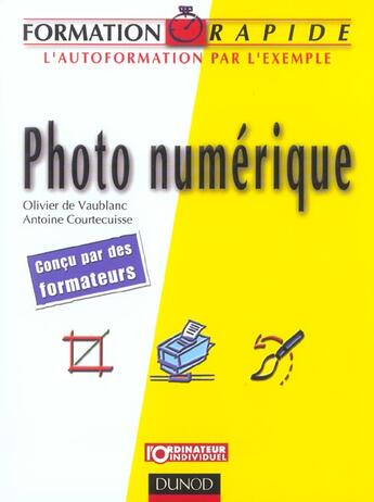 Couverture du livre « Photo Numerique » de Olivier De Vaublanc et Antoine Courtecuisse aux éditions Dunod