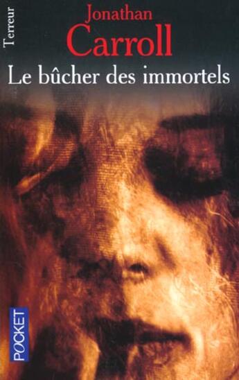 Couverture du livre « Le bûcher des immortels » de Jonathan Carroll aux éditions Pocket