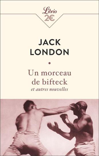 Couverture du livre « Un morceau de bifteck et autres nouvelles » de Jack London aux éditions J'ai Lu