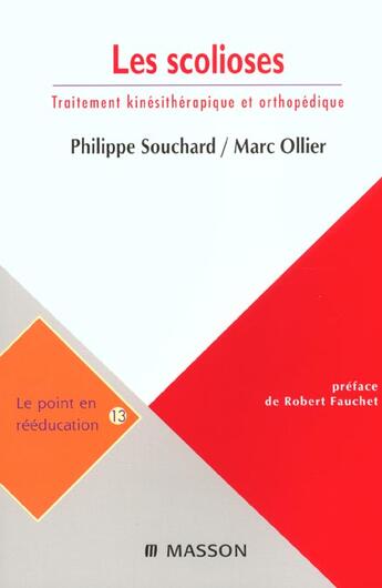 Couverture du livre « Les scolioses : Traitement kinésithérapique et orthopédique » de Philippe Souchard et Marc Ollier aux éditions Elsevier-masson