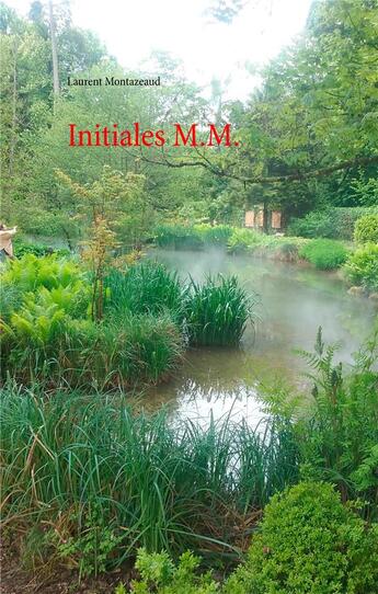 Couverture du livre « Initiales M.M. » de Laurent Montazeaud aux éditions Books On Demand