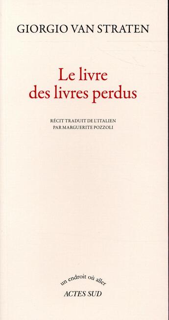 Couverture du livre « Le livre des livres perdus » de Giorgio Van Straten aux éditions Actes Sud