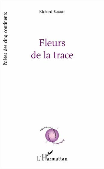 Couverture du livre « Fleurs de la trace » de Richard Soudee aux éditions L'harmattan