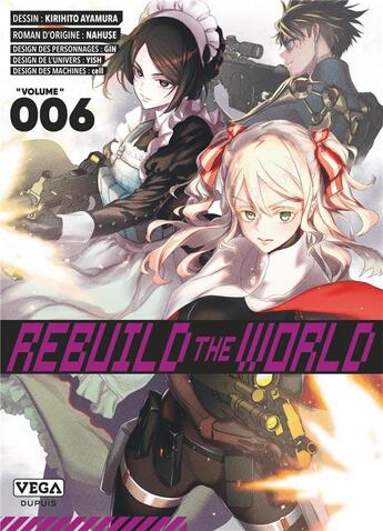 Couverture du livre « Rebuild the world Tome 6 » de Gin et Nahuse et Kirihito Ayamura et Yish et Cell aux éditions Vega Dupuis