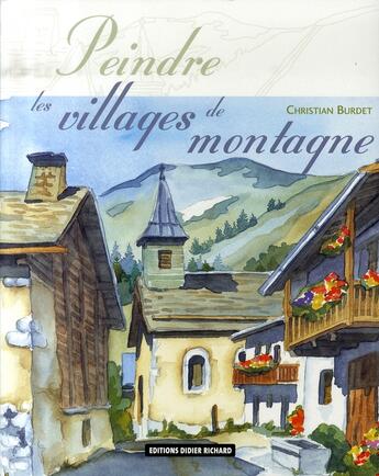 Couverture du livre « Peindre les villages de montagne » de Burdet-C aux éditions Glenat