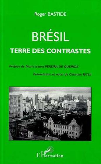 Couverture du livre « Brésil ; terre des contrastes » de Roger Bastide aux éditions L'harmattan