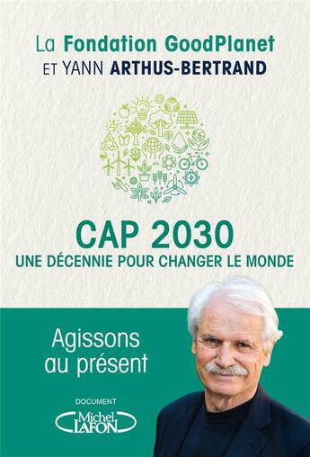 Couverture du livre « Cap 2030, une décennie pour changer le monde » de Yann Arthus-Bertrand aux éditions Michel Lafon