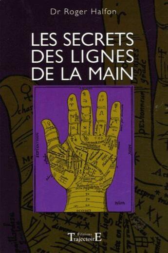 Couverture du livre « Les secrets des lignes de la main » de Roger Halfon aux éditions Trajectoire