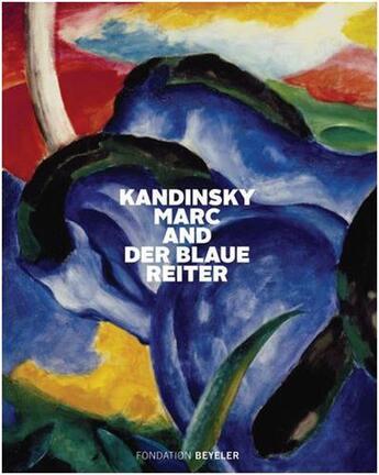 Couverture du livre « Kandinsky, Marc and der blaue reiter (fondation Beyeler) » de Beyer Andreas/Batsch aux éditions Hatje Cantz