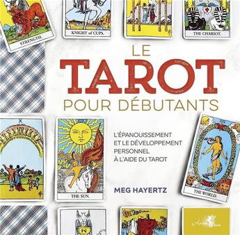 Couverture du livre « Le tarot pour débutants ; guide holistique » de Meg Hayertz aux éditions Arcana Sacra