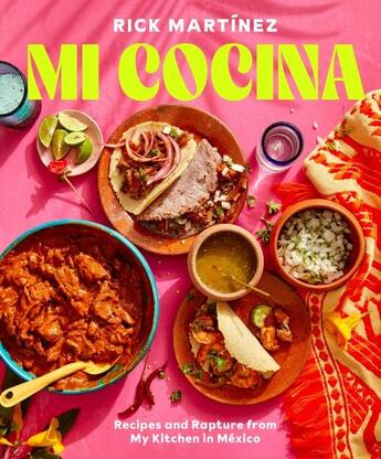 Couverture du livre « MI COCINA - RECIPES AND RAPTURE FROM MY KITCHEN IN MEXICO: A COOKBOOK » de Rick Martinez aux éditions Clarkson Potter