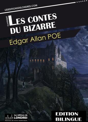 Couverture du livre « Les contes du bizarre » de Edgar Allan Poe aux éditions Les Editions De Londres