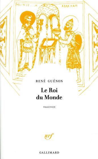 Couverture du livre « Le roi du monde » de Rene Guenon aux éditions Gallimard
