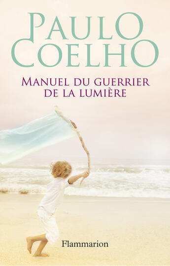 Couverture du livre « Manuel d'un guerrier de la lumière » de Paulo Coelho aux éditions Flammarion