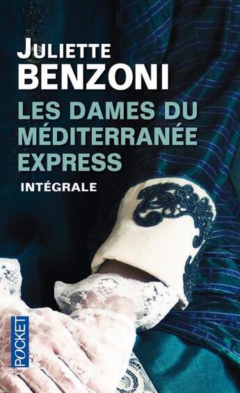 Couverture du livre « Les dames du mediterranee-express - integrale » de Juliette Benzoni aux éditions Pocket