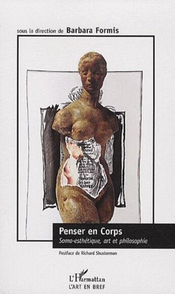 Couverture du livre « Penser en corps ; soma-esthétique, art et philosophie » de Barbara Formis aux éditions L'harmattan