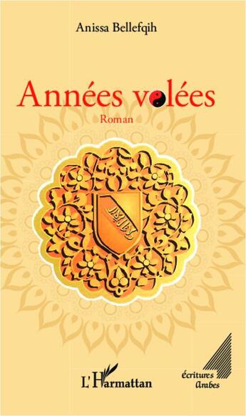 Couverture du livre « Années volees roman » de Anissa Bellefqih aux éditions L'harmattan