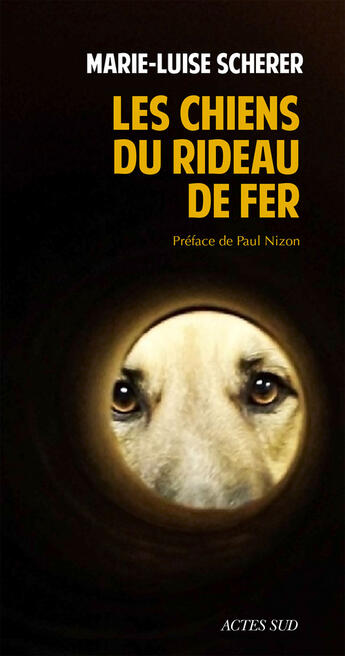 Couverture du livre « Les chiens du rideau de fer » de Marie-Luise Scherer aux éditions Editions Actes Sud
