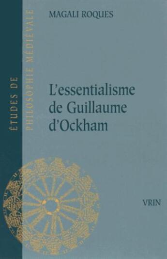 Couverture du livre « L'essentialisme de Guillaume d'Ockham » de Magali Roques aux éditions Vrin