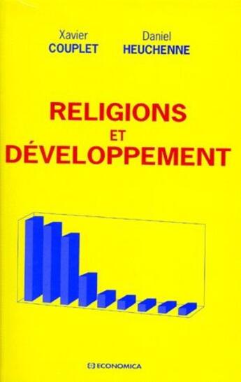 Couverture du livre « Religions Et Developpement » de Xavier Couplet et Daniel Heuchenne aux éditions Economica