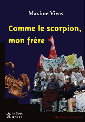Couverture du livre « Comme le scorpion, mon frère » de Maxime Vivas aux éditions Le Temps Des Cerises