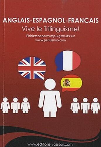 Couverture du livre « Anglais-espagnol-francais ; vive le trilinguisme » de Jean-Pierre Vas aux éditions Jean-pierre Vasseur