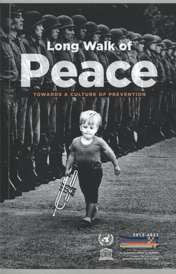 Couverture du livre « Long walk of peace ; towards a culture of prevention » de Unesco aux éditions Unesco