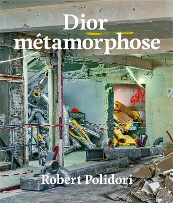 Couverture du livre « Dior metamorphose » de Robert Polidori aux éditions Rizzoli