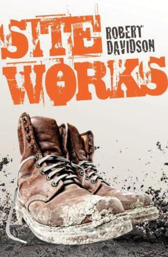 Couverture du livre « Site Works » de Davidson Robert aux éditions Sandstone Press Ltd Digital