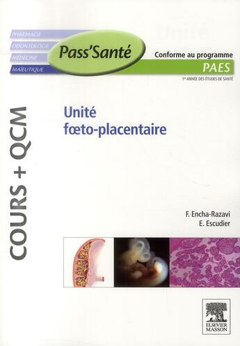 Couverture du livre « Unité foeto-placentaire ; cours et QCM » de Feretche Encha-Razavi et Estelle Escudier aux éditions Elsevier-masson