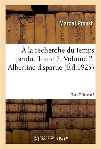 Couverture du livre « À la recherche du temps perdu Tome 7 : Albertine disparue Tome 2 » de Marcel Proust aux éditions Hachette Bnf