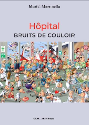 Couverture du livre « Hôpital, bruits de couloir » de Muriel Martinella aux éditions Grrr...art