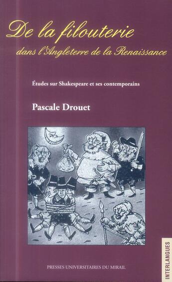 Couverture du livre « De la filouterie dans l'angleterre de la renaissance » de Pascale Drouet aux éditions Pu Du Midi