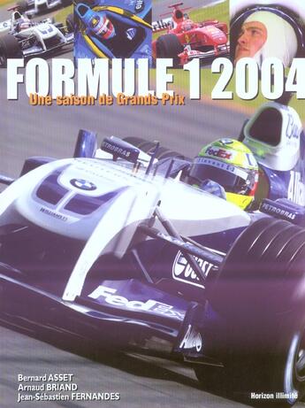 Couverture du livre « Formule 1 2004 - une saison de grands prix » de Arnaud Briand aux éditions Horizon Illimite