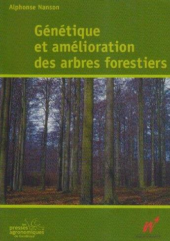 Couverture du livre « Genetique et amelioration des arbres forestiers » de Nanson aux éditions Presses Agronomiques Gembloux