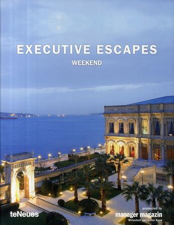 Couverture du livre « Executive escapes weekend » de Martin Nicholas Kunz aux éditions Teneues - Livre