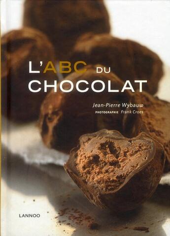 Couverture du livre « L'abc du chocolat » de Jean-Pierre Wybauw et Frank Croes aux éditions Editions Racine
