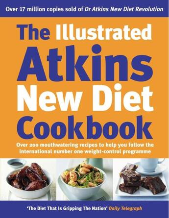 Couverture du livre « The Illustrated Atkins New Diet Cookbook » de Robert C. Atkins aux éditions Vermilion
