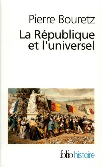 Couverture du livre « La République et l'universel » de Pierre Bouretz aux éditions Folio